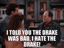 Lolol I Told You The Drake Was Bad GIF - Lolol I Told You The Drake Was Bad I Hate The Drake GIFs