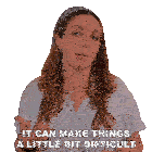 It Can Make Things A Little Bit Difficult Emily Brewster Sticker