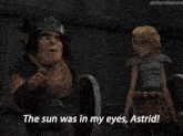 the sun was in my eyes astrid is written in white letters on a black background