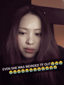 a picture of a girl with a caption that says " even she was weirded tf out "