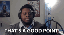 a man wearing headphones says that is a good point