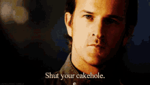 supernatural gabriel shut up shut your cakehole shush