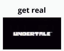 Get Real Undertale GIF - Get Real Undertale Sans GIFs