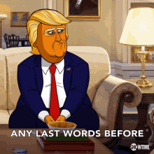 Any Last Words Before I Descend To Hell Donald Trump GIF - Any Last Words Before I Descend To Hell Donald Trump Our Cartoon President GIFs