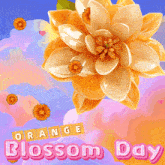 a greeting card for orange blossom day with an orange flower