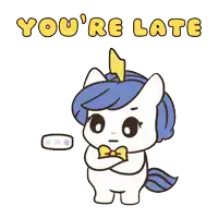 a cartoon of a unicorn with the words " you 're late " below it