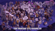 a group of cartoon characters with the words " toh thursday lets fucking go " at the bottom