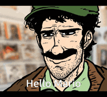 a cartoon of a man with a mustache and the words hello mario