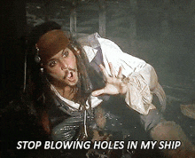 Stop Blowing Holes In My Ship Captain Jack Sparrow GIF - Stop Blowing Holes In My Ship Captain Jack Sparrow Pirates Of The Caribbean GIFs