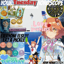 a poster that says your tuesday horoscope your horseoscope everyone else eat a pickle and have a great tuesday