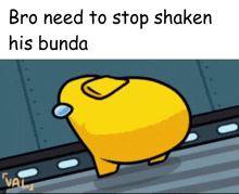 among us character that says " bro need to stop shaken his bunda " on it