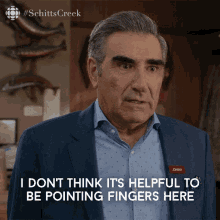 i dont think its helpful to be pointing fingers here eugene levy johnny johnny rose schitts creek