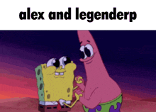 a cartoon of spongebob and patrick with the words alex and legenderp on the bottom