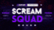 Scream Squad GIF - Scream Squad Screamsquadstarmaker GIFs