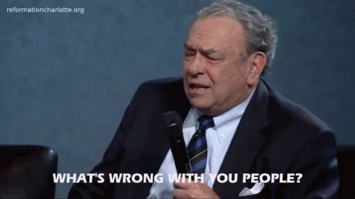 rc-sproul-whats-wrong-with-you-people.gif