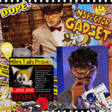 a collage of images with the words dope inspector gadget and miles tails proven