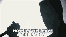 How Do We Leave The Past Cole Rolland GIF - How Do We Leave The Past Cole Rolland Little Lies Song GIFs