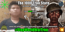 a picture of a man and a picture of a soldier with the words the 1000 tron stare at the top