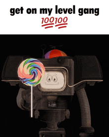 a robot holding a lollipop with the words get on my level gang