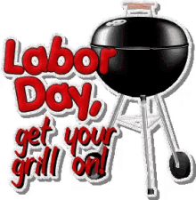happy labor day labor day bbq grill time