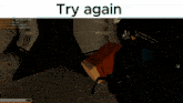 a screenshot of a video game with the words try again
