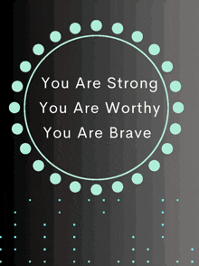You Are Strong You Are Worthy GIF - You Are Strong You Are Worthy You Are Brave GIFs