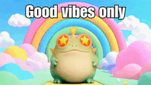 a frog with sunglasses and a star in its eyes says good vibes only in front of a rainbow
