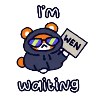 a cartoon bear is holding a sign that says i 'm wen waiting