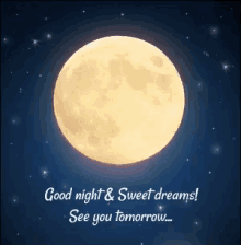 good night sweet dreams see you tomorrow