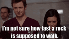 Chicago Med Will Halstead GIF - Chicago Med Will Halstead Im Not Sure How Fast A Rock Is Supposed To Walk GIFs