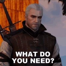 What Do You Need Geralt Of Rivia GIF - What Do You Need Geralt Of Rivia The Witcher GIFs