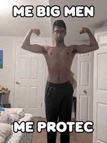 a shirtless man is flexing his muscles in front of a door with the caption me big men me protec
