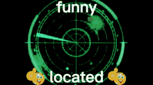 Funny Located Radar Funny GIF - Funny Located Radar Funny Funny Located GIFs