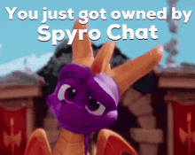 Spyro Chat Owned GIF - Spyro Chat Spyro Chat GIFs
