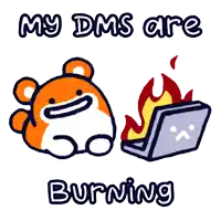 a cartoon of a hamster and a laptop with the words my dms are burning below it