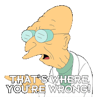 That'S Where You'Re Wrong Farnsworth Sticker - That'S Where You'Re Wrong Farnsworth Futurama Stickers