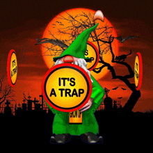 a gnome with a sign that says " it 's a trap "