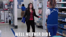 Superstore Amy Sosa GIF - Superstore Amy Sosa Well Neither Did I GIFs
