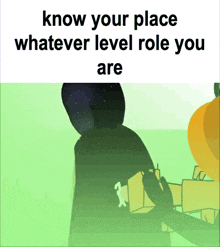 a poster that says " know your place whatever level role you are " on it