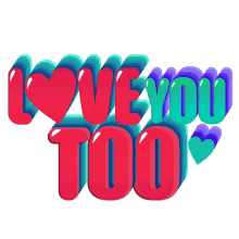 love you too i love you much love