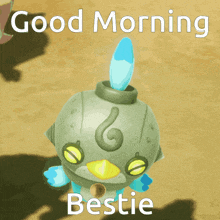 a cartoon character with the words good morning bestie written above it