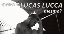 Lucaslucco Quemélucaslucco Mesmo Gostoso Malhado GIF - Lucas Lucco Who Is Lucas Lucco Again GIFs