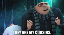 Despicable Me Gru GIF - Despicable Me Gru They Are My Cousins GIFs