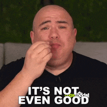 It'S Not Even Good Gustavo Tosta GIF - It'S Not Even Good Gustavo Tosta Guga Foods GIFs