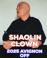 a man holding chopsticks with the words shaolin clown 2025 avignon off on the bottom