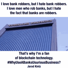 a picture of a building with the words " i love bank robbers but i hate bank robbers " on it