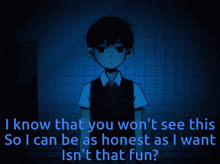 a cartoon of a boy with the words " i know that you won 't see this " below him