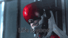 a picture of a superhero with the words life is good on the bottom