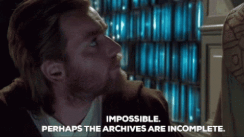 obi-wan-perhaps-the-archives-are-incomplete.gif