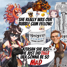 a monster energy can is surrounded by cartoon characters and a bubble that says she really was our bubble gum fellow